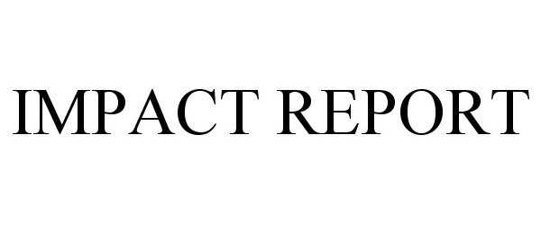 Trademark Logo IMPACT REPORT