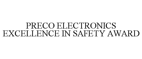  PRECO ELECTRONICS EXCELLENCE IN SAFETY AWARD