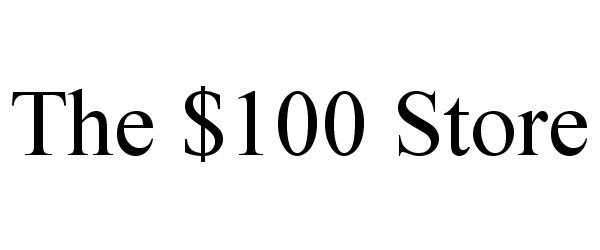 Trademark Logo THE $100 STORE