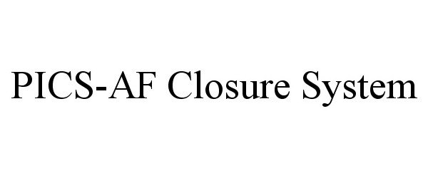  PICS-AF CLOSURE SYSTEM