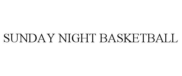 Trademark Logo SUNDAY NIGHT BASKETBALL