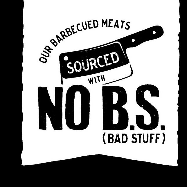 Trademark Logo OUR BARBECUED MEATS SOURCED WITH NO B.S. (BAD STUFF)