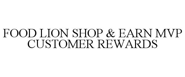  FOOD LION SHOP &amp; EARN MVP CUSTOMER REWARDS