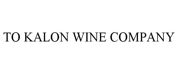 Trademark Logo TO KALON WINE COMPANY