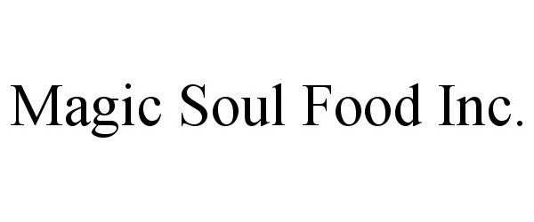  MAGIC SOUL FOOD INC.