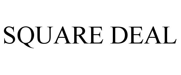 Trademark Logo SQUARE DEAL