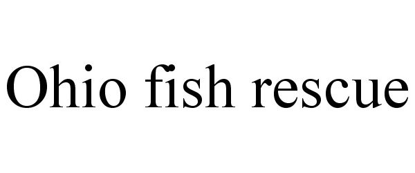 Trademark Logo OHIO FISH RESCUE