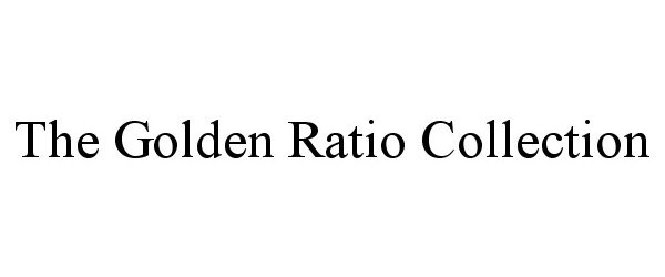  THE GOLDEN RATIO COLLECTION