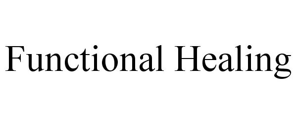 Trademark Logo FUNCTIONAL HEALING