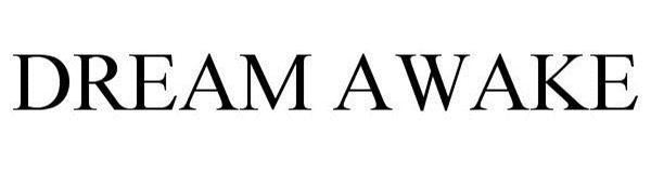 Trademark Logo DREAM AWAKE