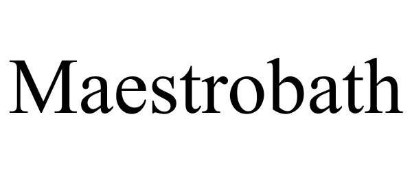 Trademark Logo MAESTROBATH