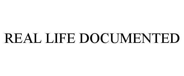 Trademark Logo REAL LIFE DOCUMENTED