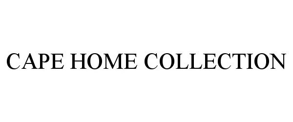 Trademark Logo CAPE HOME COLLECTION