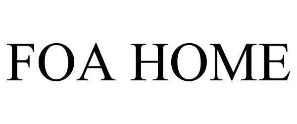 Trademark Logo FOA HOME
