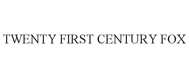 Trademark Logo TWENTY FIRST CENTURY FOX