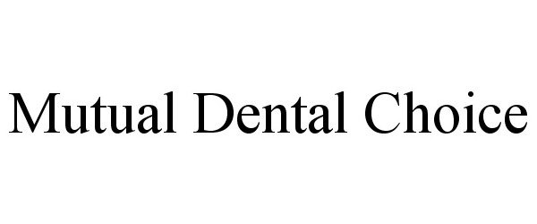 Trademark Logo MUTUAL DENTAL CHOICE