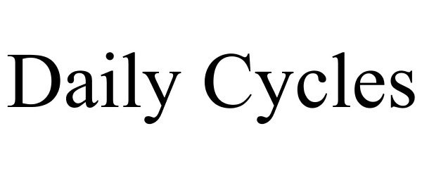 Trademark Logo DAILY CYCLES