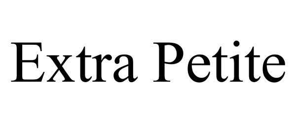 Trademark Logo EXTRA PETITE