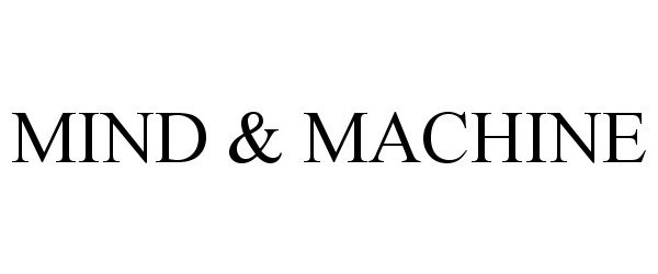 Trademark Logo MIND & MACHINE