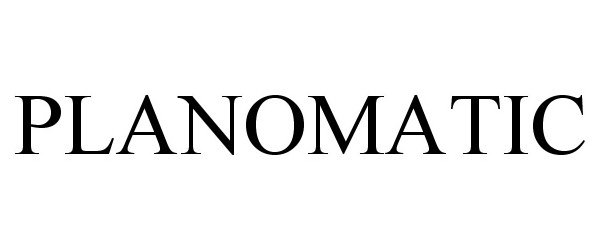 Trademark Logo PLANOMATIC