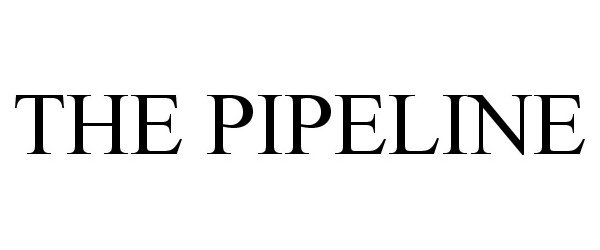 Trademark Logo THE PIPELINE