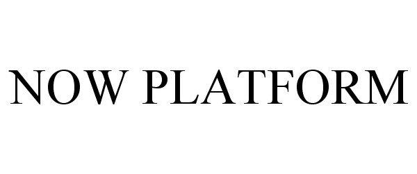 Trademark Logo NOW PLATFORM