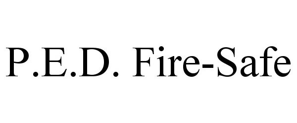 Trademark Logo P.E.D. FIRE-SAFE