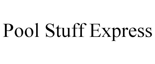 Trademark Logo POOL STUFF EXPRESS