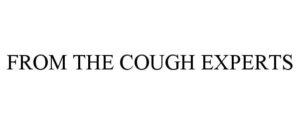  FROM THE COUGH EXPERTS