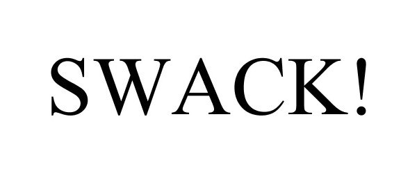 Trademark Logo SWACK!