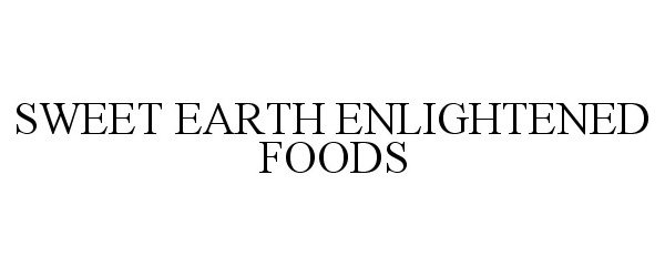  SWEET EARTH ENLIGHTENED FOODS