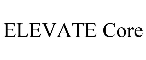  ELEVATE CORE