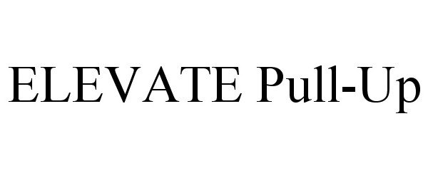 Trademark Logo ELEVATE PULL-UP