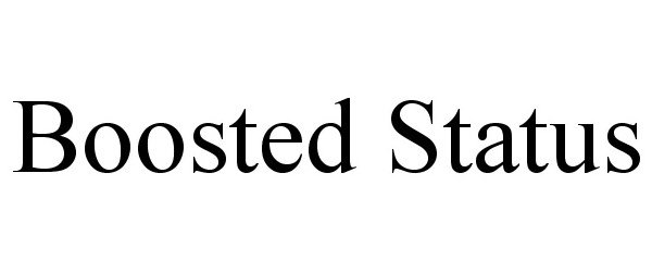 Trademark Logo BOOSTED STATUS