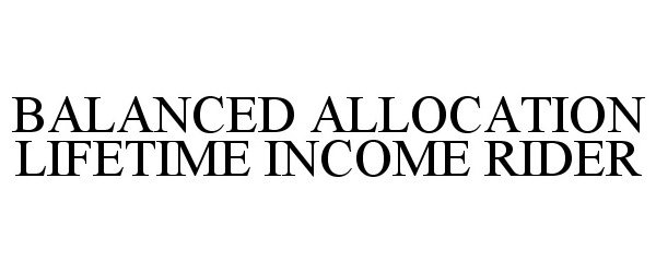 BALANCED ALLOCATION LIFETIME INCOME RIDER