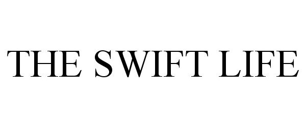 Trademark Logo THE SWIFT LIFE