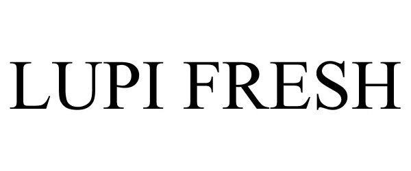 Trademark Logo LUPI FRESH