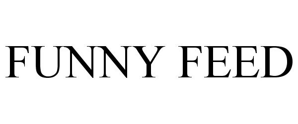  FUNNY FEED