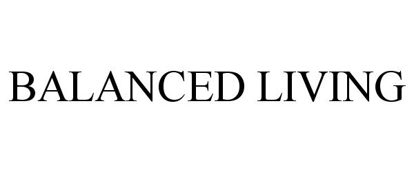 Trademark Logo BALANCED LIVING