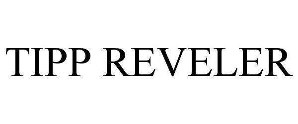 Trademark Logo TIPP REVELER