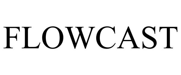Trademark Logo FLOWCAST