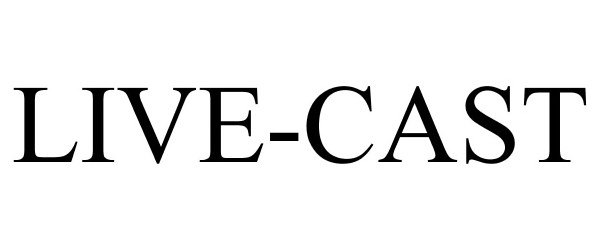 Trademark Logo LIVE-CAST