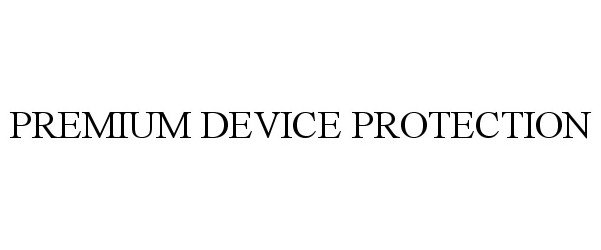  PREMIUM DEVICE PROTECTION