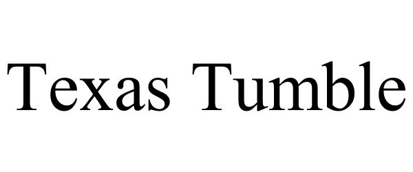 Trademark Logo TEXAS TUMBLE