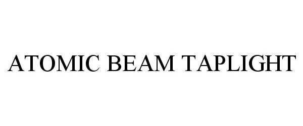  ATOMIC BEAM TAPLIGHT