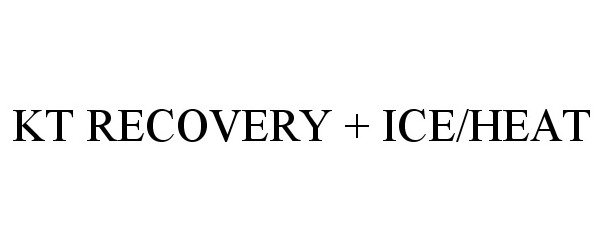 Trademark Logo KT RECOVERY + ICE/HEAT