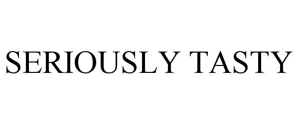 Trademark Logo SERIOUSLY TASTY