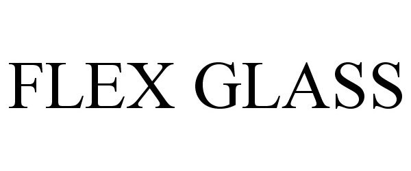 Trademark Logo FLEX GLASS