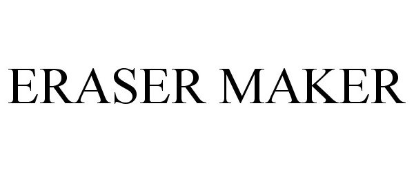 Trademark Logo ERASER MAKER