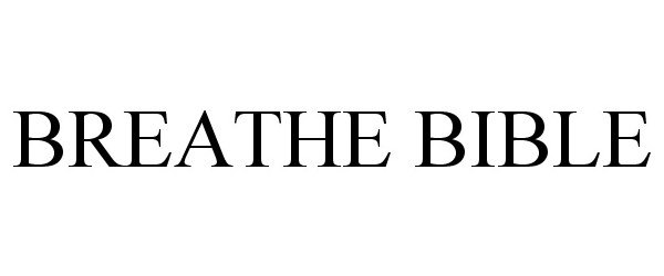 Trademark Logo BREATHE BIBLE